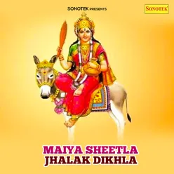 Maiya Sheetla Jhalak Dikhla